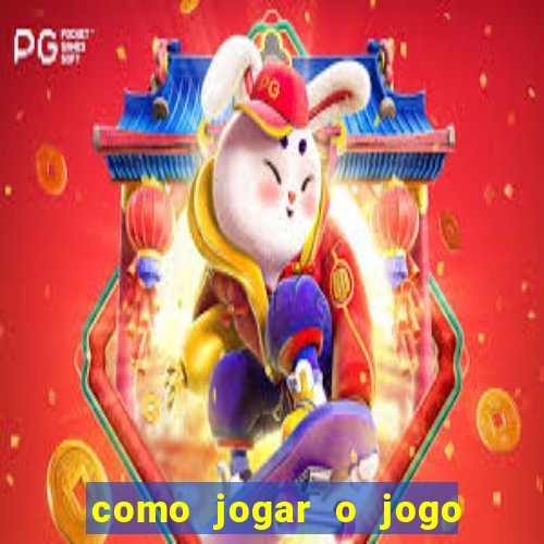 como jogar o jogo do coelho para ganhar dinheiro